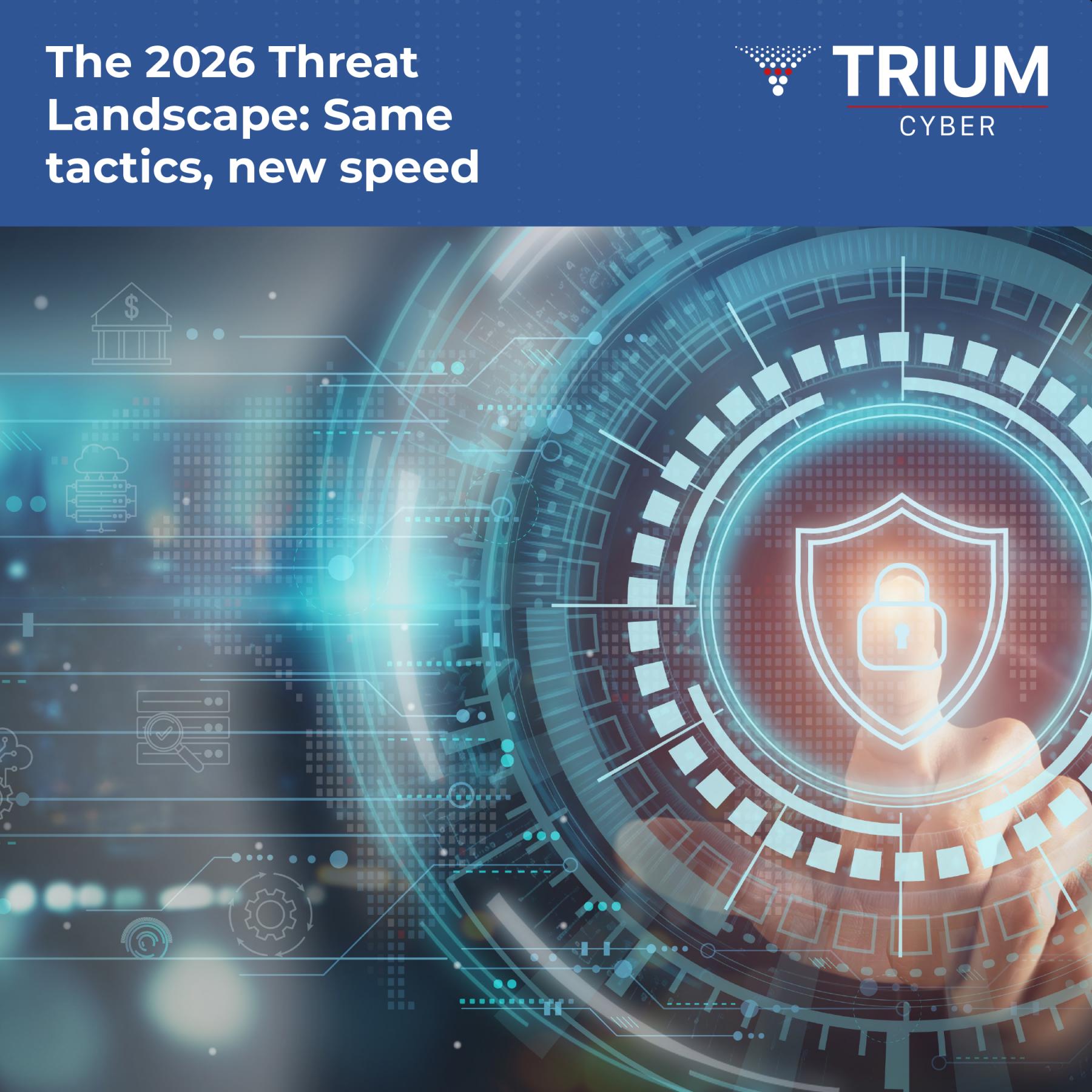The 2026 Threat Landscape: Same tactics, new speed