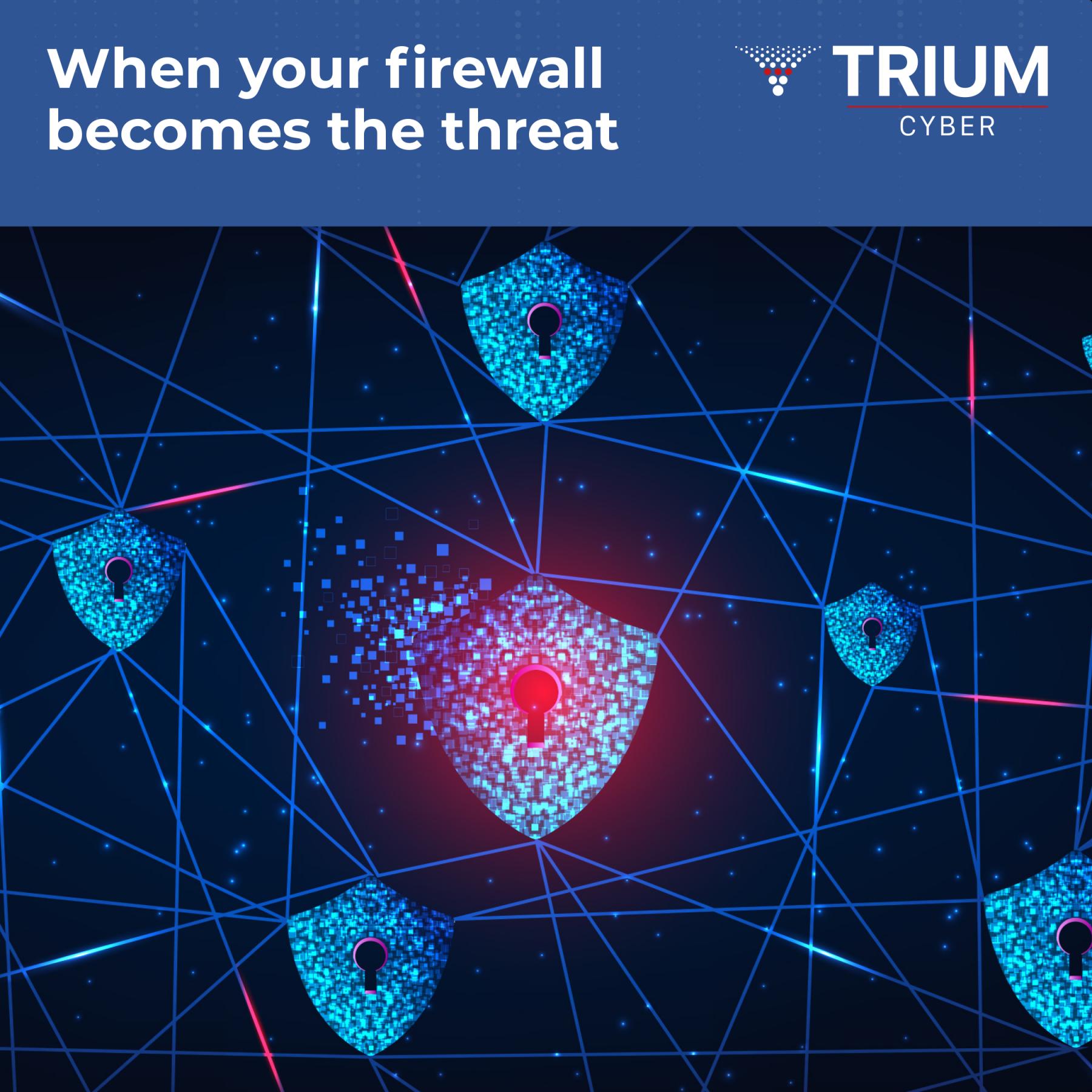 When your firewall becomes the threat 