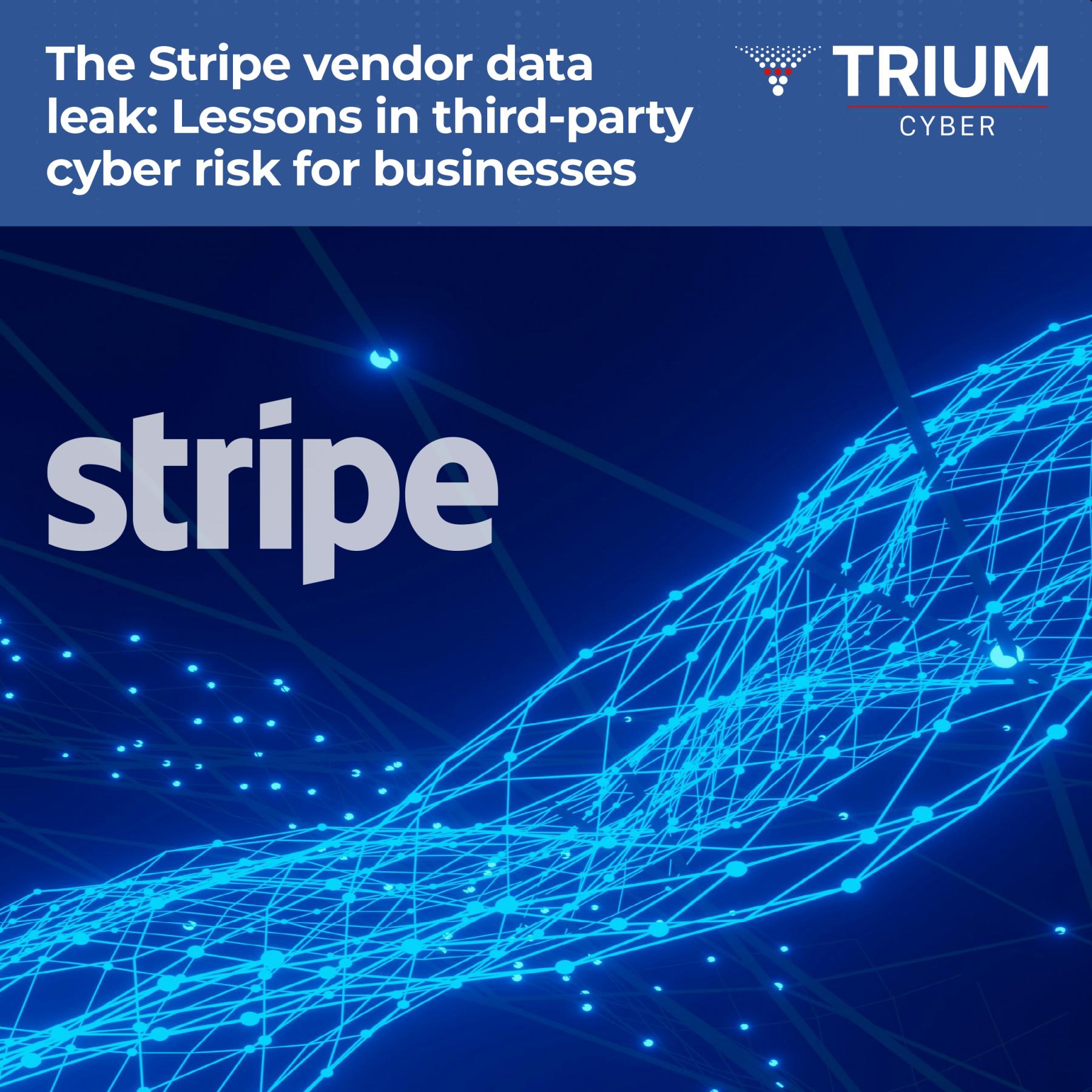 The Stripe vendor data leak: Lessons in third-party cyber risk for businesses How exposed Stripe credentials created business risk and what brokers should be discussing with clients